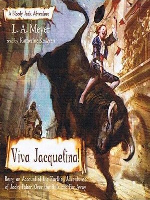 cover image of Viva Jacquelina!: Being an Account of the Further Adventures of Jacky Faber, Over the Hills and Far Away